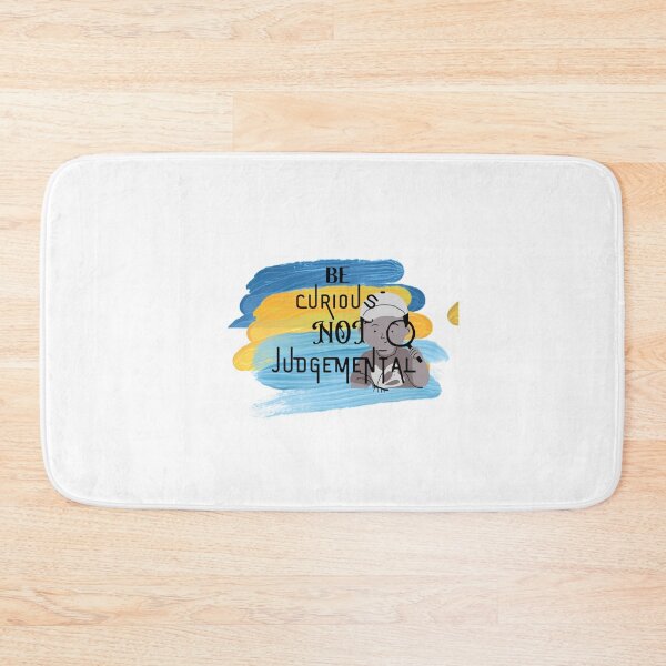 Item preview, BE CURIOUS NOT JUDGEMENTAL                                 designed and sold by MMEPSTUDIOsx.