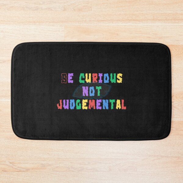 Item preview, be curious not judgemental            designed and sold by MMEPSTUDIOsx.