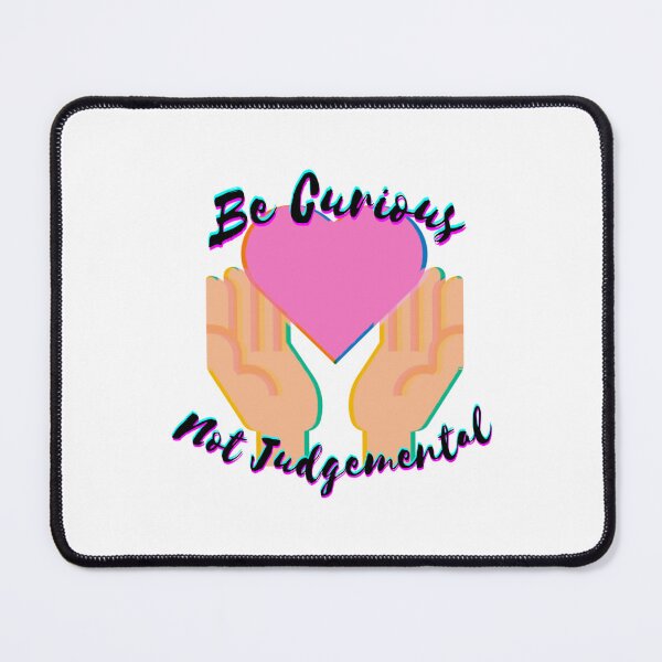 Item preview, Be Curious Not Judgemental  (1) designed and sold by MMEPSTUDIOsx.