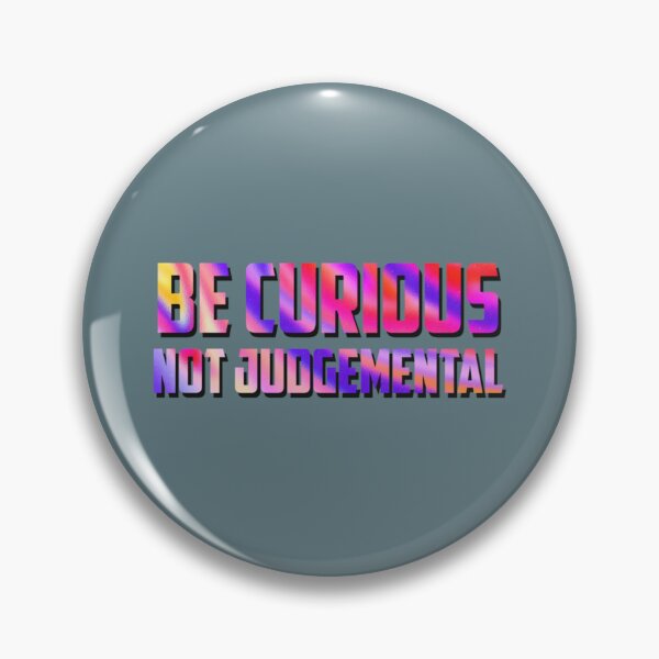 Item preview, Be Curious Not Judgemental  (4) designed and sold by MMEPSTUDIOsx.