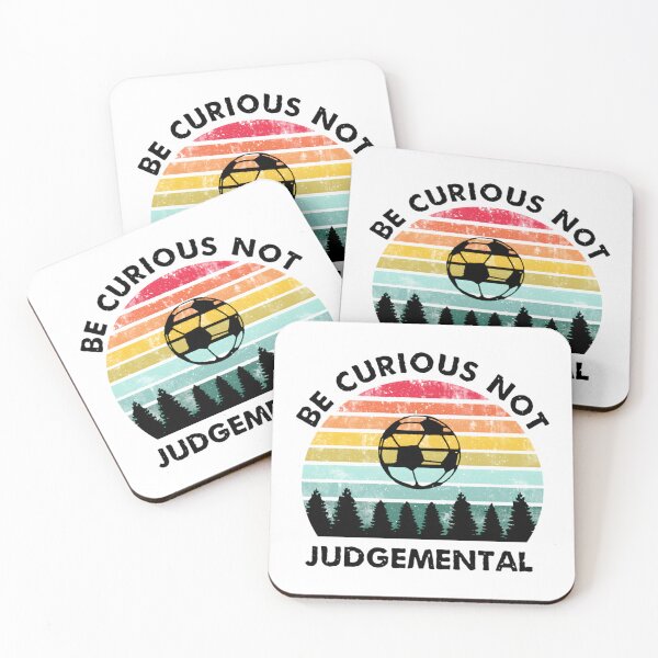 Item preview, Be Curious Not Judgemental - Football Ted Wise Quote For Football Masters And Players designed and sold by MMEPSTUDIOsx.