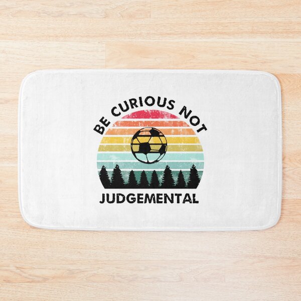 Item preview, Be Curious Not Judgemental - Football Ted Wise Quote For Football Masters And Players designed and sold by MMEPSTUDIOsx.