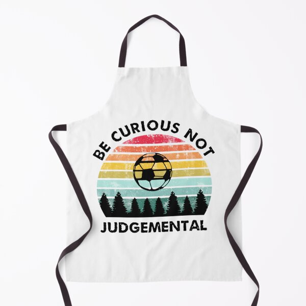 Item preview, Be Curious Not Judgemental - Football Ted Wise Quote For Football Masters And Players designed and sold by MMEPSTUDIOsx.