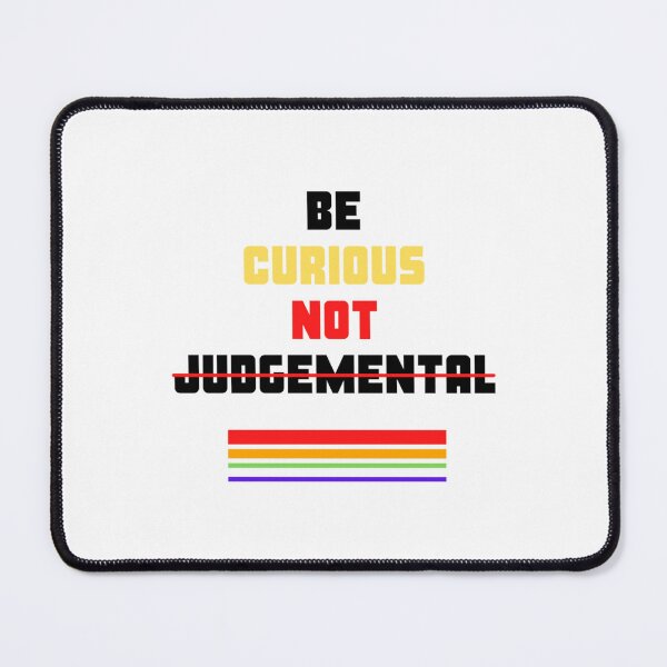 Item preview, Be Curious Not Judgemental (3) designed and sold by MMEPSTUDIOsx.
