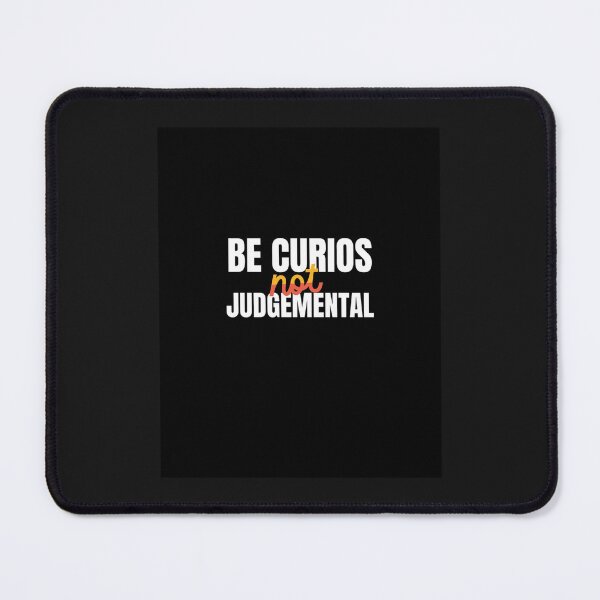 Item preview, be curious not judgemental Graphic designed and sold by MMEPSTUDIOsx.