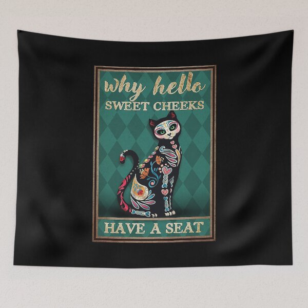 Item preview, Why hello sweet cheeks have a seat cat lover designed and sold by KravecUziel.