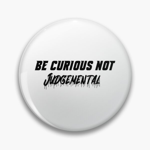 Item preview, Be Curious Not Judgemental quote  s     designed and sold by MMEPSTUDIOsx.