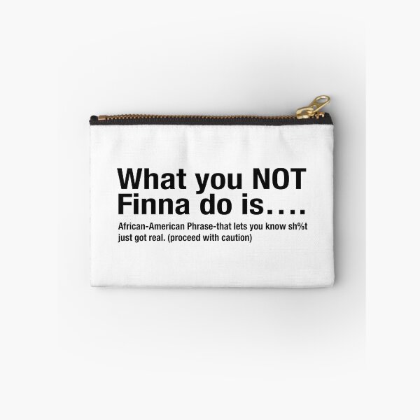 Item preview, What you not finna do is African-American Phrase designed and sold by Desinger12.