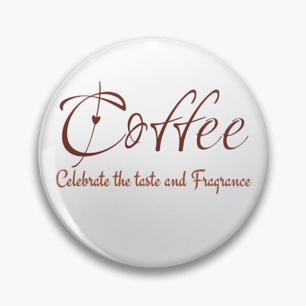 Item preview, Coffee Celebrate the taste and Fragrance designed and sold by ActRightToday.