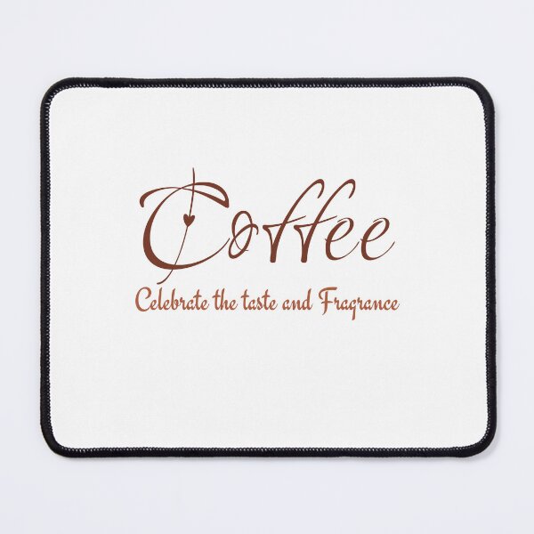 Item preview, Coffee Celebrate the taste and Fragrance designed and sold by ActRightToday.