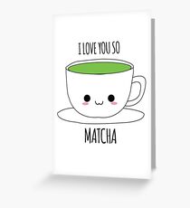 I Love You So Matcha Greeting Card