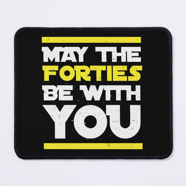 Item preview, May The Forties Be With You - 40th Birthday designed and sold by GeeksUnique.