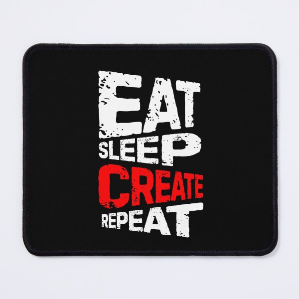 Item preview, eat sleep create repeat designed and sold by Grafik0.