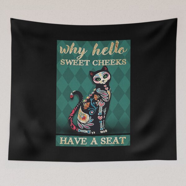 Item preview, Why hello sweet cheeks have a seat cat lover designed and sold by KravecUziel.