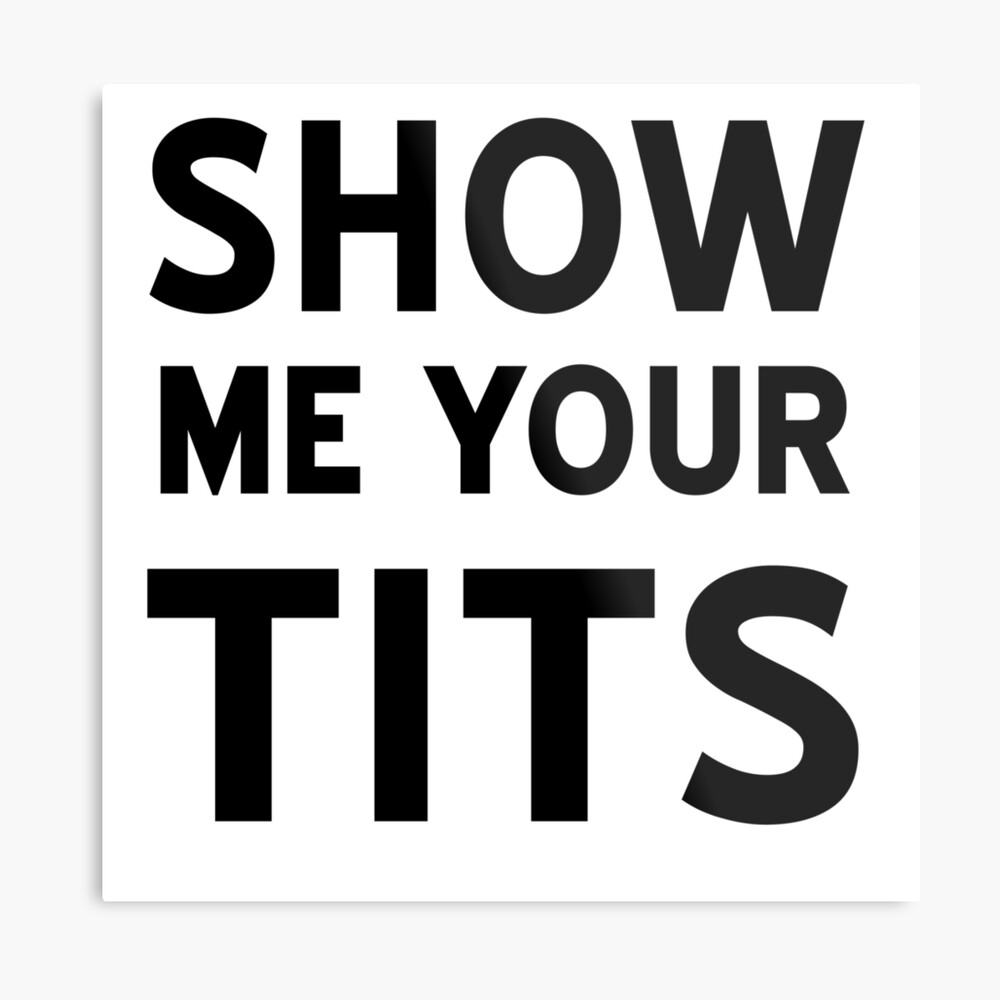 Show me your tits