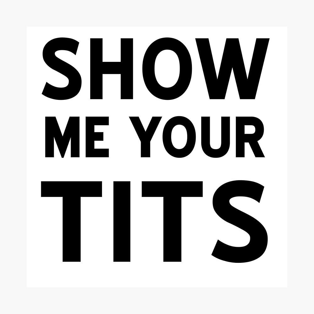 Show me your tits