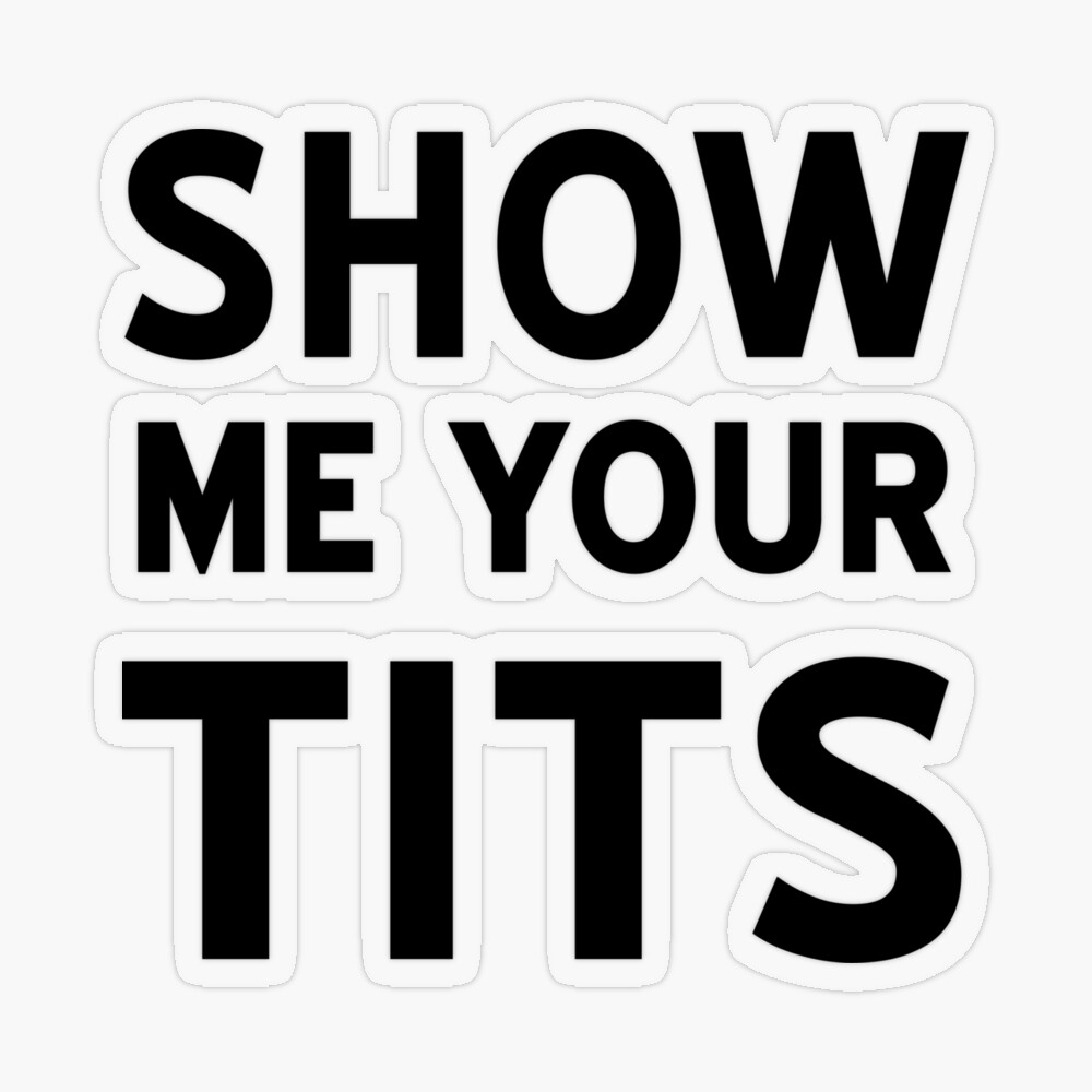 Show me your tits