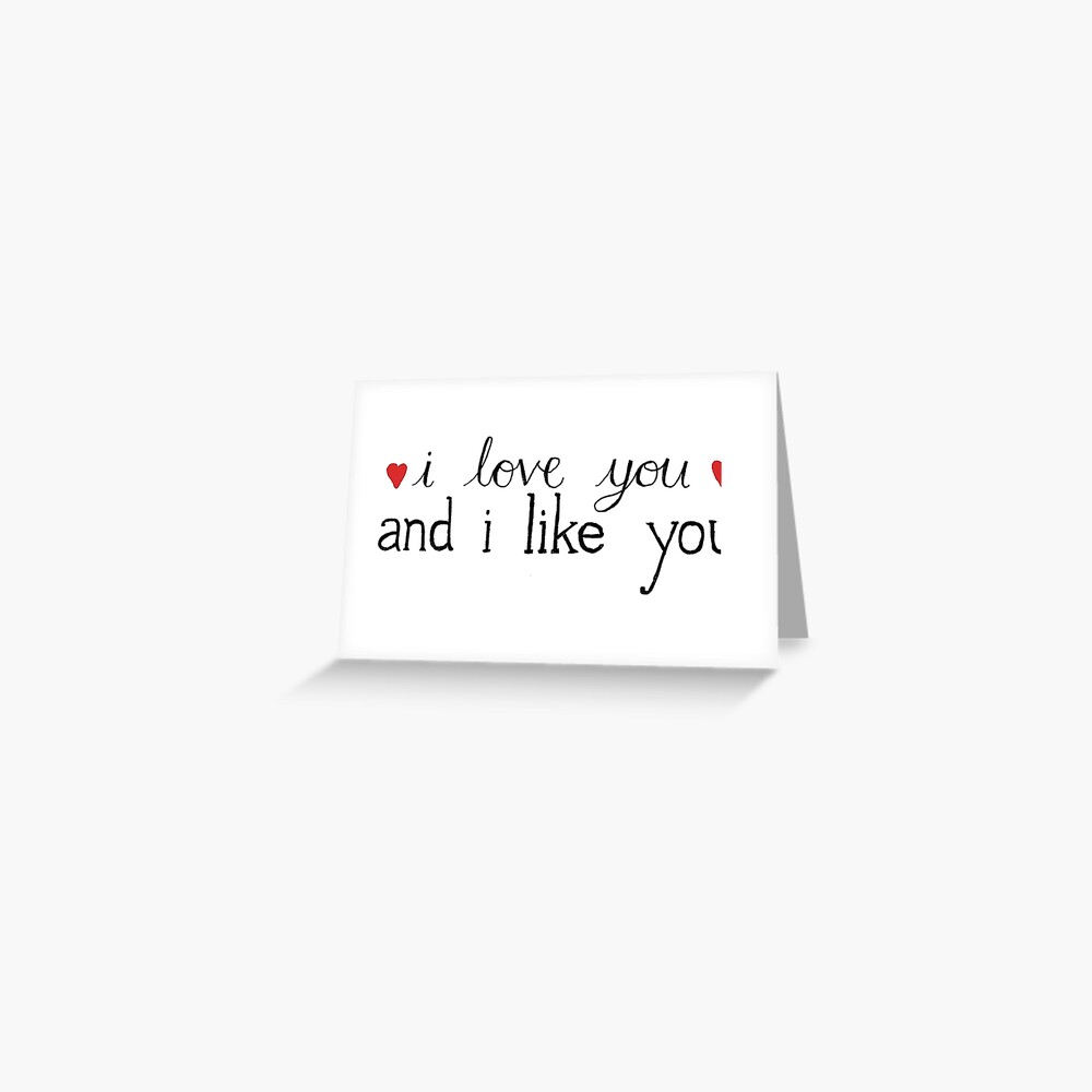 I Love you and I Like you - Parks and Rec Greeting Card