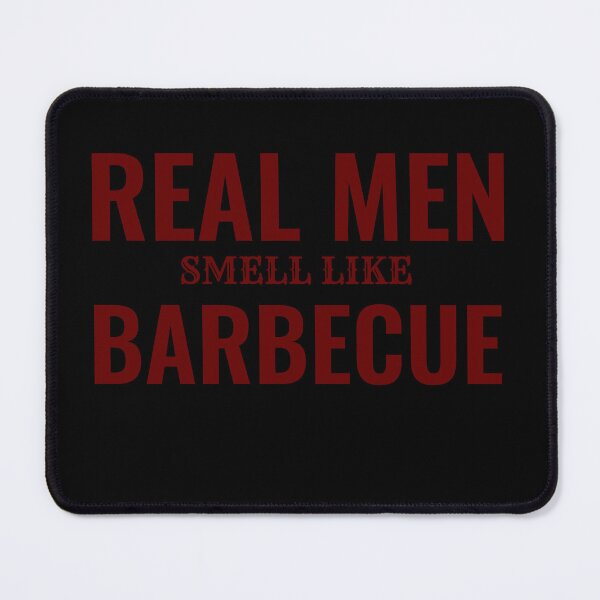 Item preview, Real Men smell like Barbecue  designed and sold by AppareIIndustry.