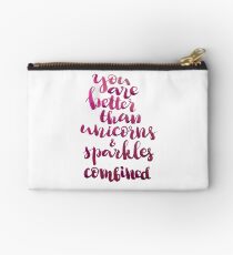 You are better than unicorns and sparkles combined Studio Pouch