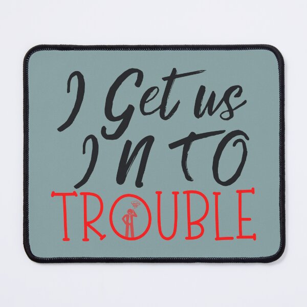 Item preview, I Get Us Into Trouble #u98 designed and sold by KyungFloresSZ.