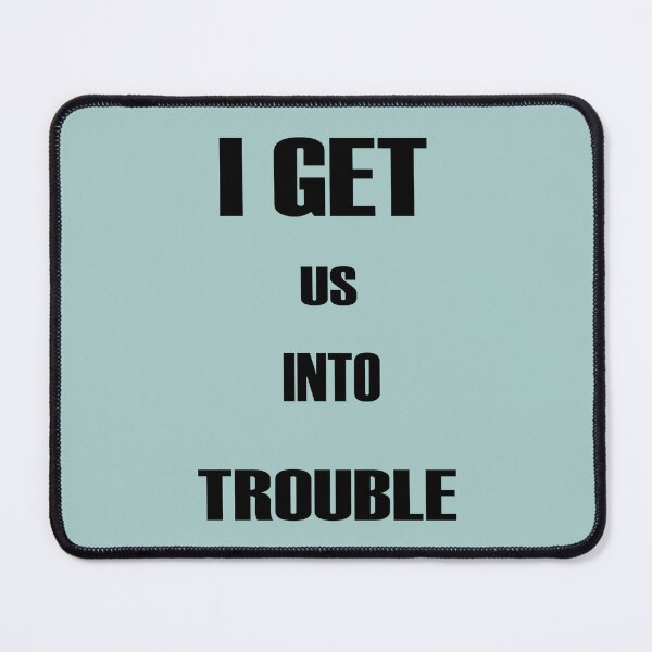 Item preview, I Get Us Into Trouble #s83 designed and sold by KyungFloresSZ.