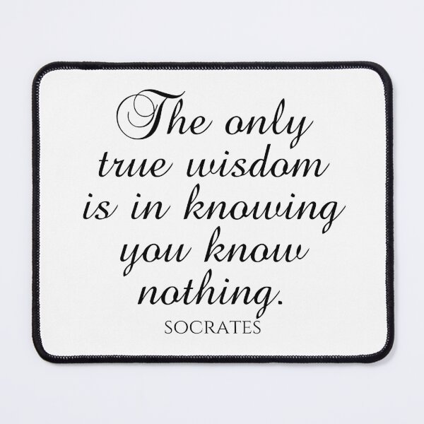Item preview, Socrates Quote - The Only True Wisdom Is In Knowing You Know Nothing - Wisdom - Black designed and sold by PhiloJourney.