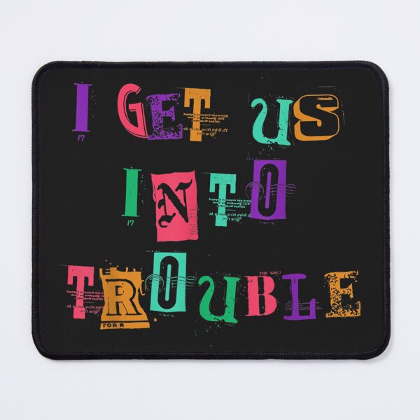 Item preview, I Get Us Into Trouble #r92 designed and sold by KyungFloresSZ.