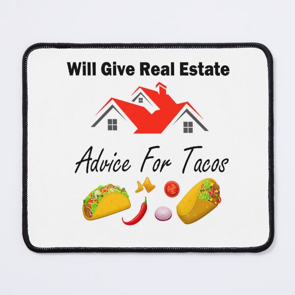 Item preview, Will Give Real Estate Advice For Tacos designed and sold by adeleqo.