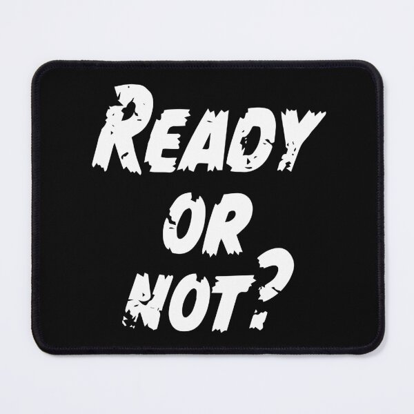 Item preview, Ready or Not 1 designed and sold by Hijsgdh45sg.