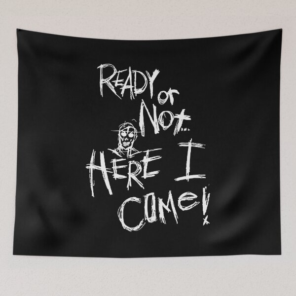 Item preview, Ready Or Not Here I Come designed and sold by Hijsgdh45sg.
