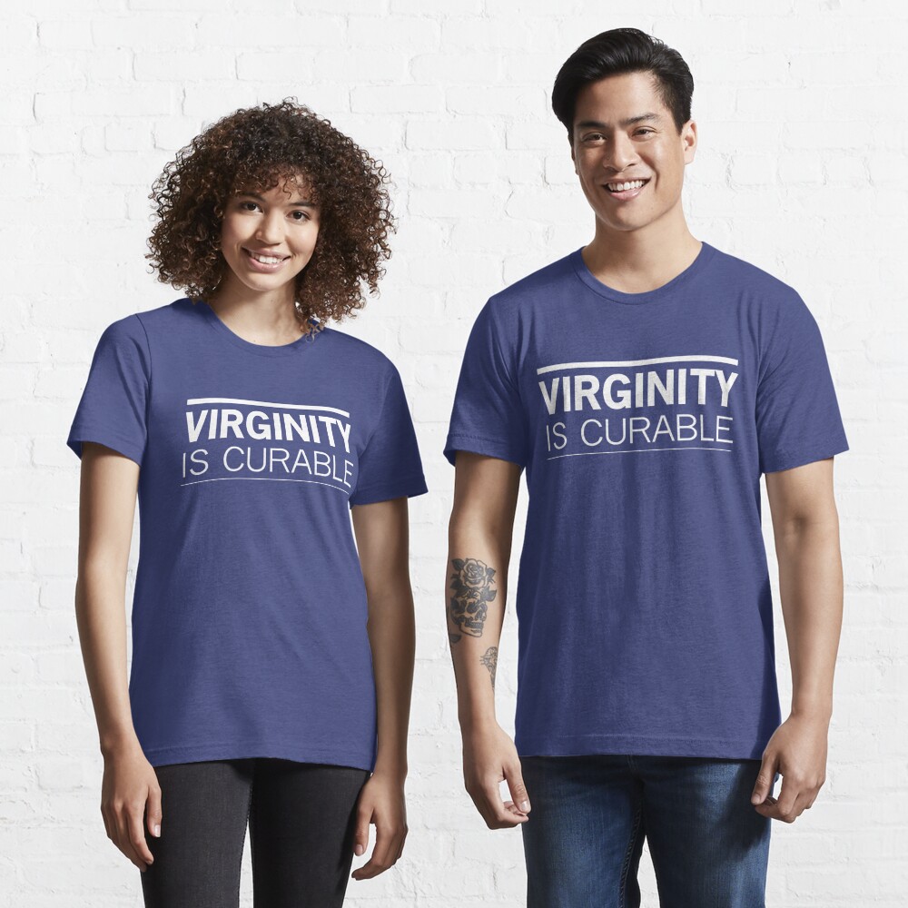 virginity is curable shirt