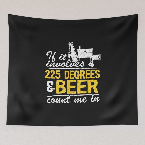Item preview, If It Involves 225 Degrees & Beer Count Me In Meat Smoking designed and sold by No6Group.