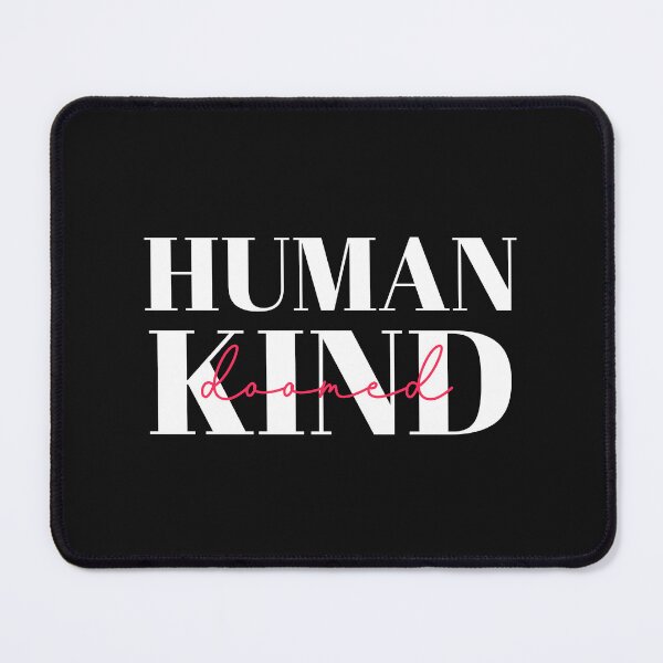 Item preview, Humankind doomed text on black designed and sold by GarikProst.