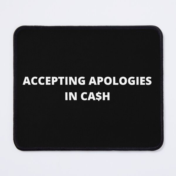 Item preview, Accepting Apologies In Ca$h designed and sold by TheUrbanSpace.