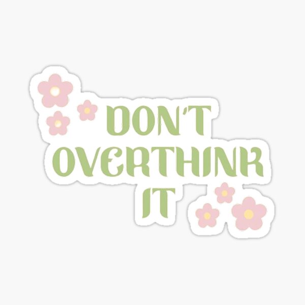 Item preview, Don't Overthink it designed and sold by SAVAGEwav.