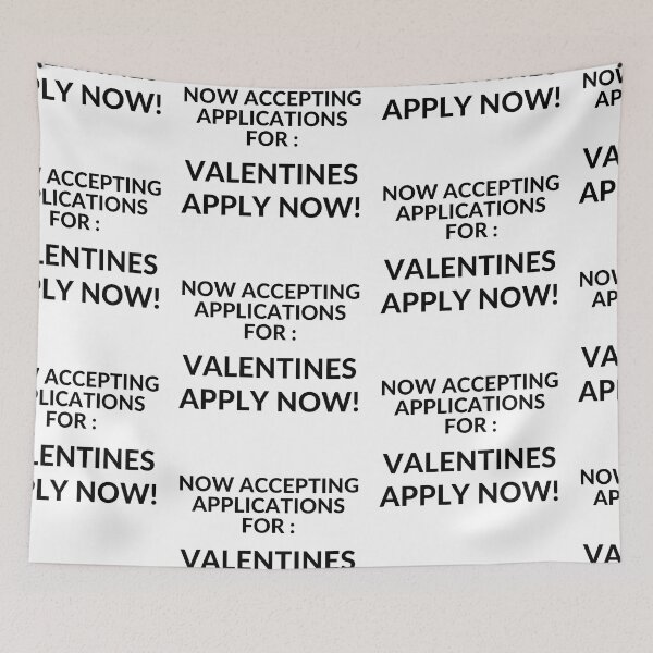 Item preview, Accepting Application for Valentines  White 001 designed and sold by unclejab.