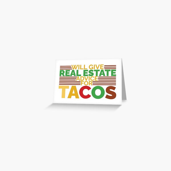 Item preview, Will Give Real Estate Advice For Tacos designed and sold by Styler Design.