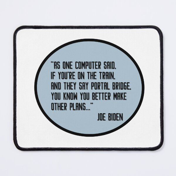 Item preview, Joe Biden Quote As One Computer Said Graphic Design designed and sold by adriana-holmes.