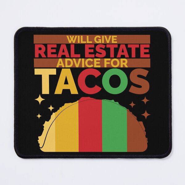 Item preview, Will Give Real Estate Advice For Tacos designed and sold by Styler Design.