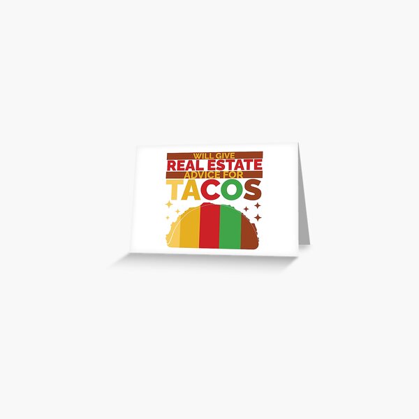 Item preview, Will Give Real Estate Advice For Tacos designed and sold by Styler Design.