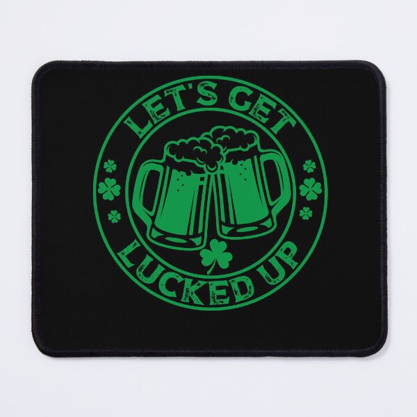 Item preview, let's get lucked up , let's get lucked up st patrick's day, Fun Beer Drinking St Patrick's Day, designed and sold by SmileYreAmazing.