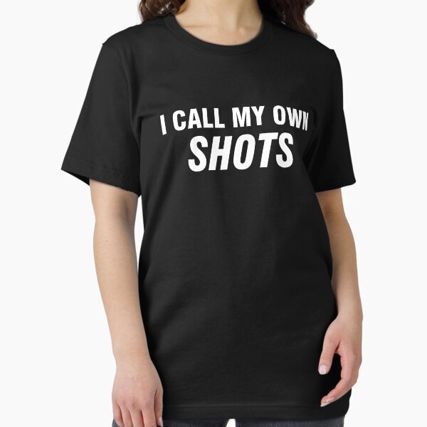 Item preview, I call my own shots! designed and sold by simbamerch.