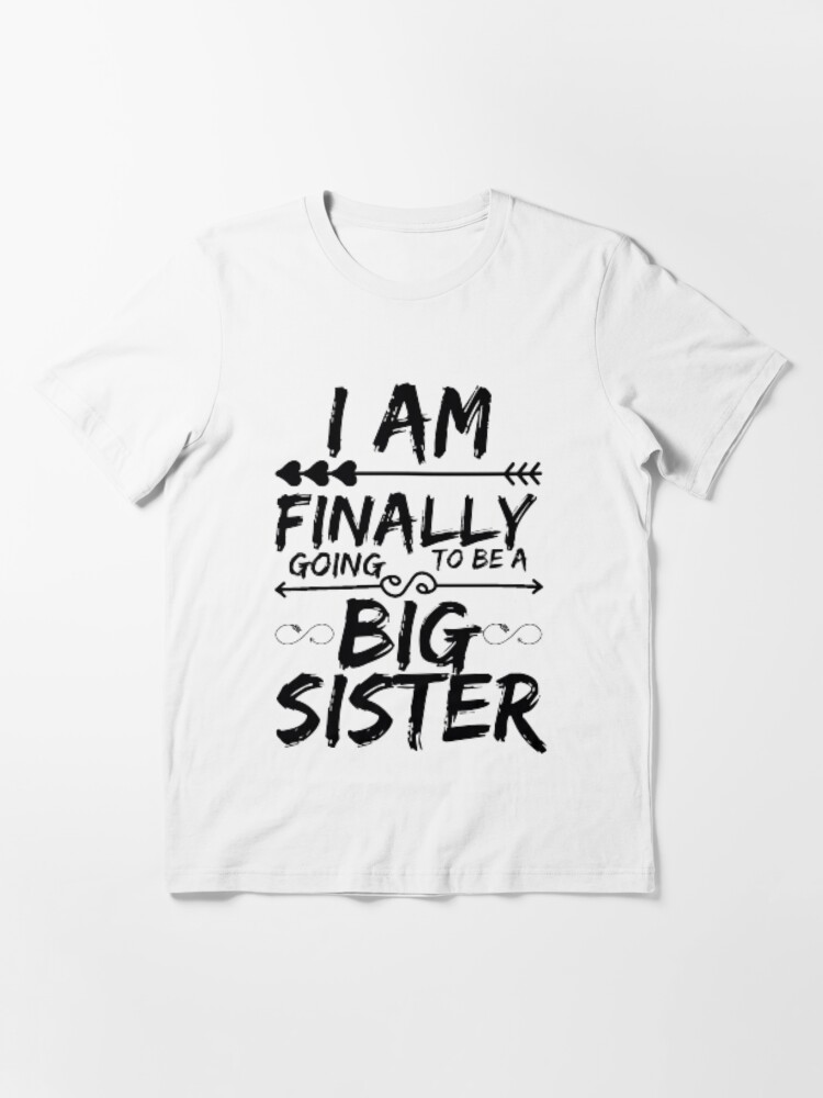 Older Sister I Am Finally Going To Be A Big Sister