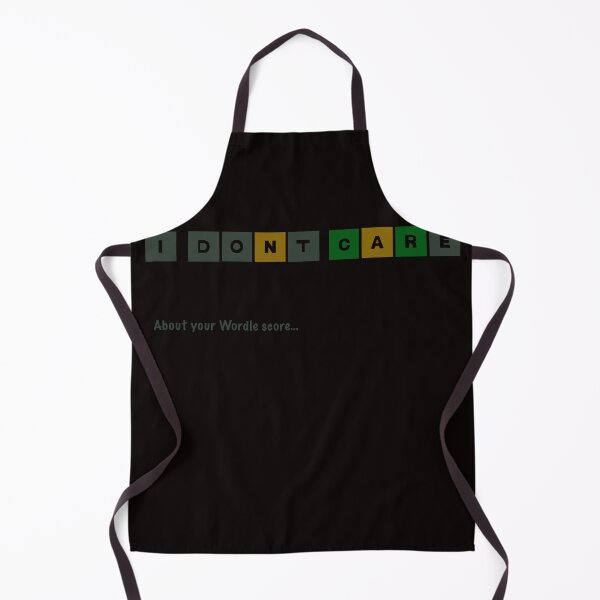 Item preview, I Don't Care About Your Wordle Score, Funny designed and sold by The Murgatroyd.