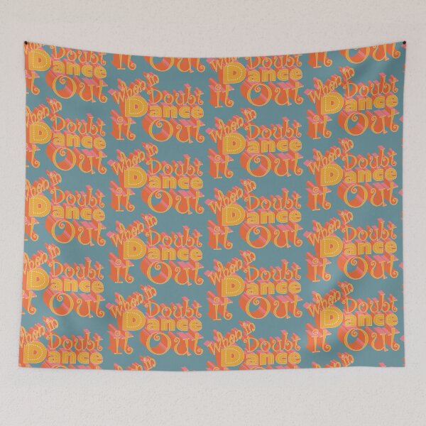 Item preview, When in Doubt Dance it Out designed and sold by MyThingNow.