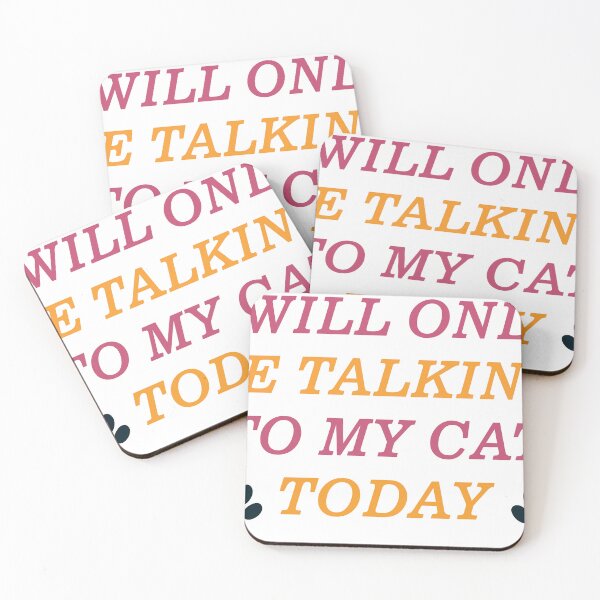 Item preview, I Will Only Be Talking To My Cat Today designed and sold by Wanc Designs.