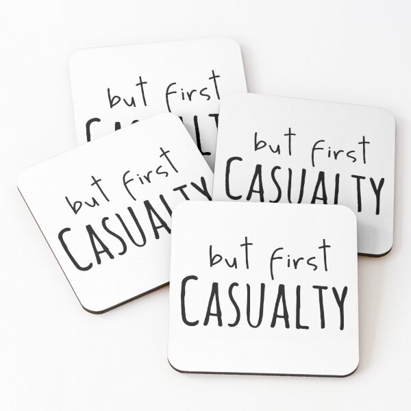 Item preview, But First Casualty designed and sold by holbytv.