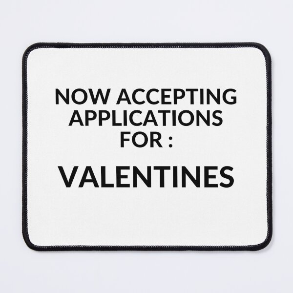 Item preview, Accepting Application for Valentines  White 003 designed and sold by unclejab.