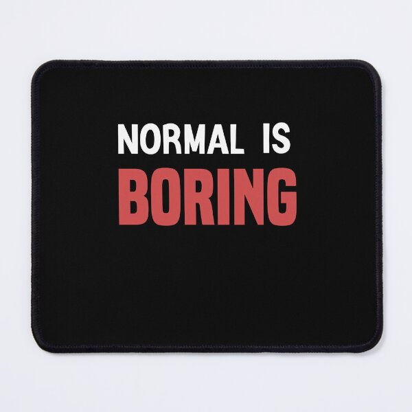 Item preview,  Normal Is So Boring,Funny t shirt,not normal shirt, be different, minimalist shirt,normal is boring Caps, extraordinary shirt, be yourself, equality shirt designed and sold by zeyuss.
